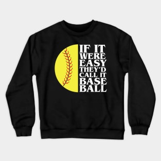 If It Were Easy They'd Call It Crewneck Sweatshirt